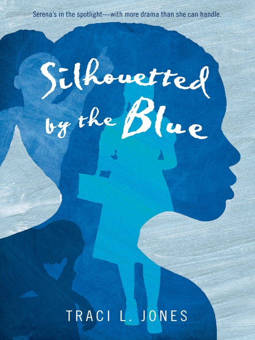 Title details for Silhouetted by the Blue by Traci L. Jones - Wait list
